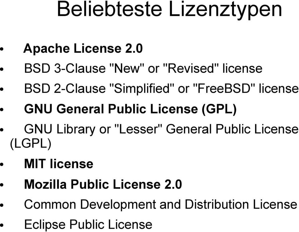 license GNU General Public License (GPL) GNU Library or "Lesser" General Public