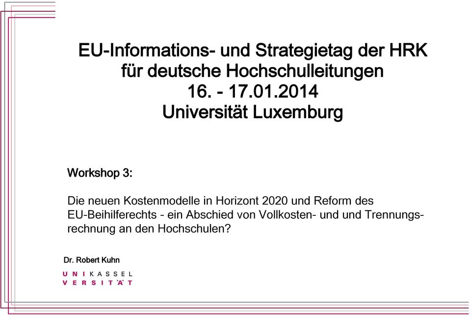 2014 Universität Luxemburg Workshop 3: Die neuen Kostenmodelle in