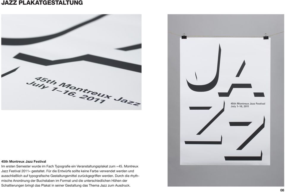 Für die Entwürfe sollte keine Farbe verwendet werden und ausschließlich auf typografische Gestaltungsmittel