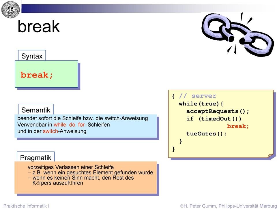 switch-anweisung Pragmatik vorzeitiges vorzeitiges Verlassen Verlassen einer einer Schleife Schleife z.b.