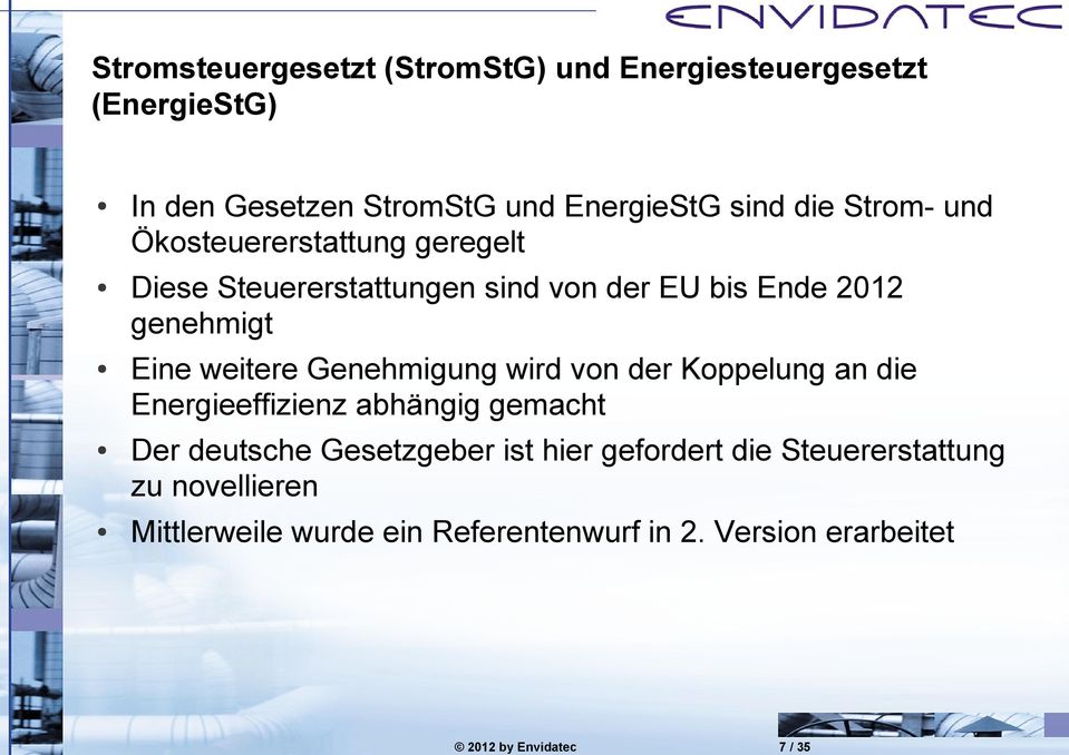 weitere Genehmigung wird von der Koppelung an die Energieeffizienz abhängig gemacht Der deutsche Gesetzgeber ist