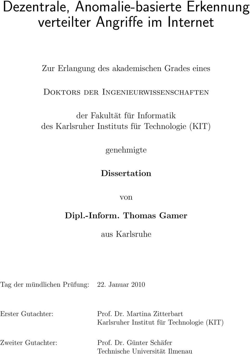 von Dipl.-Inform. Thomas Gamer aus Karlsruhe Tag der mu ndlichen Pru fung: 22. Januar 2010 Erster Gutachter: Prof. Dr.