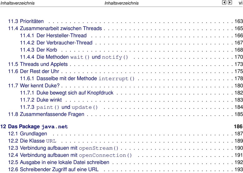 ....................... 170 11.5 Threads und Applets....................................... 173 11.6 Der Rest der Uhr......................................... 175 11.6.1 Dasselbe mit der Methode interrupt().