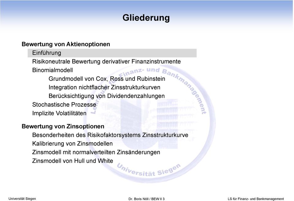 Prozesse Implizite Volatilitäten Bewertung von Zinsoptionen Besonderheiten des Risikofaktorsystems Zinsstrukturkurve Kalibrierung