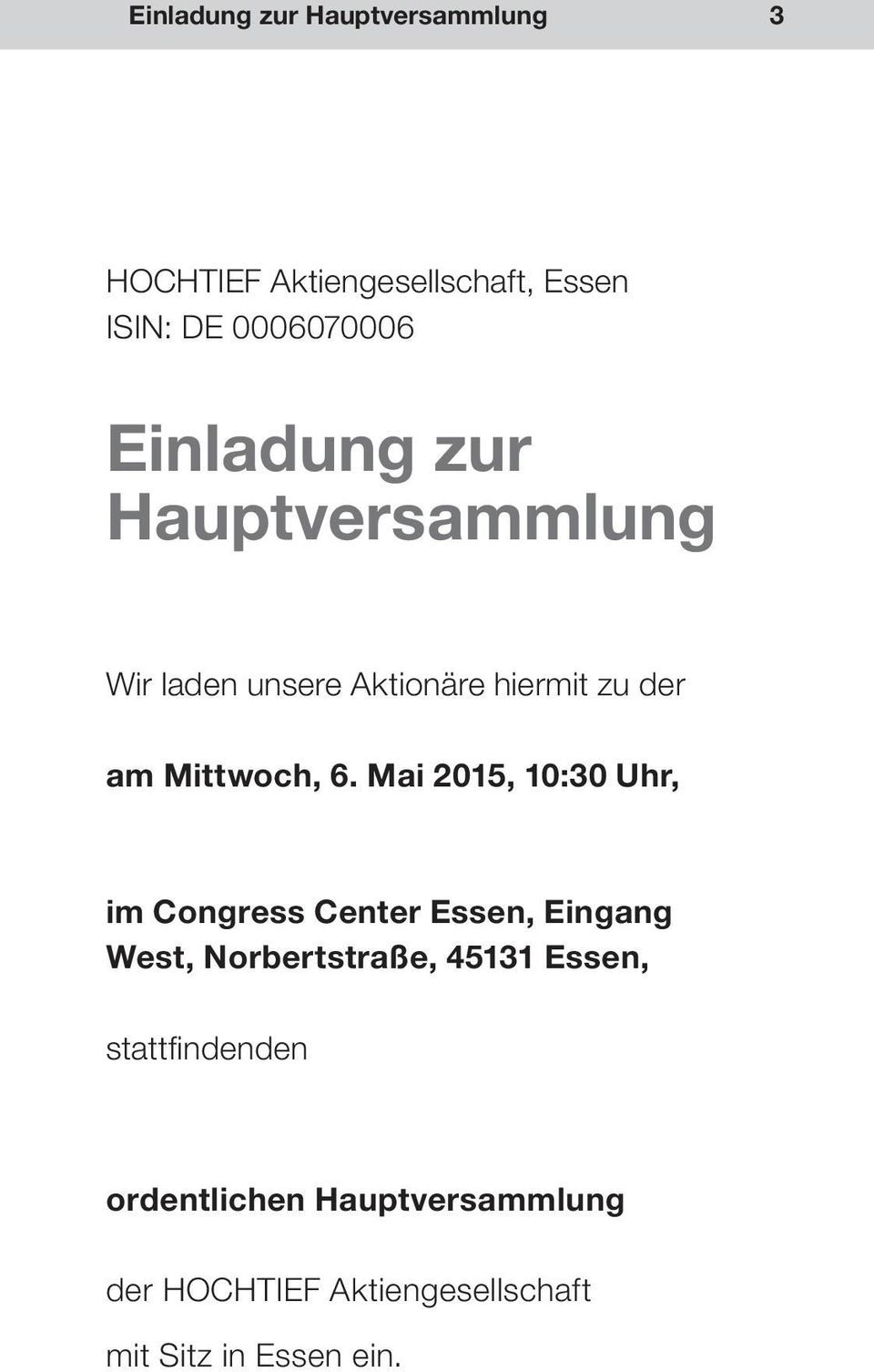Mai 2015, 10:30 Uhr, im Congress Center Essen, Eingang West, Norbertstraße, 45131 Essen,