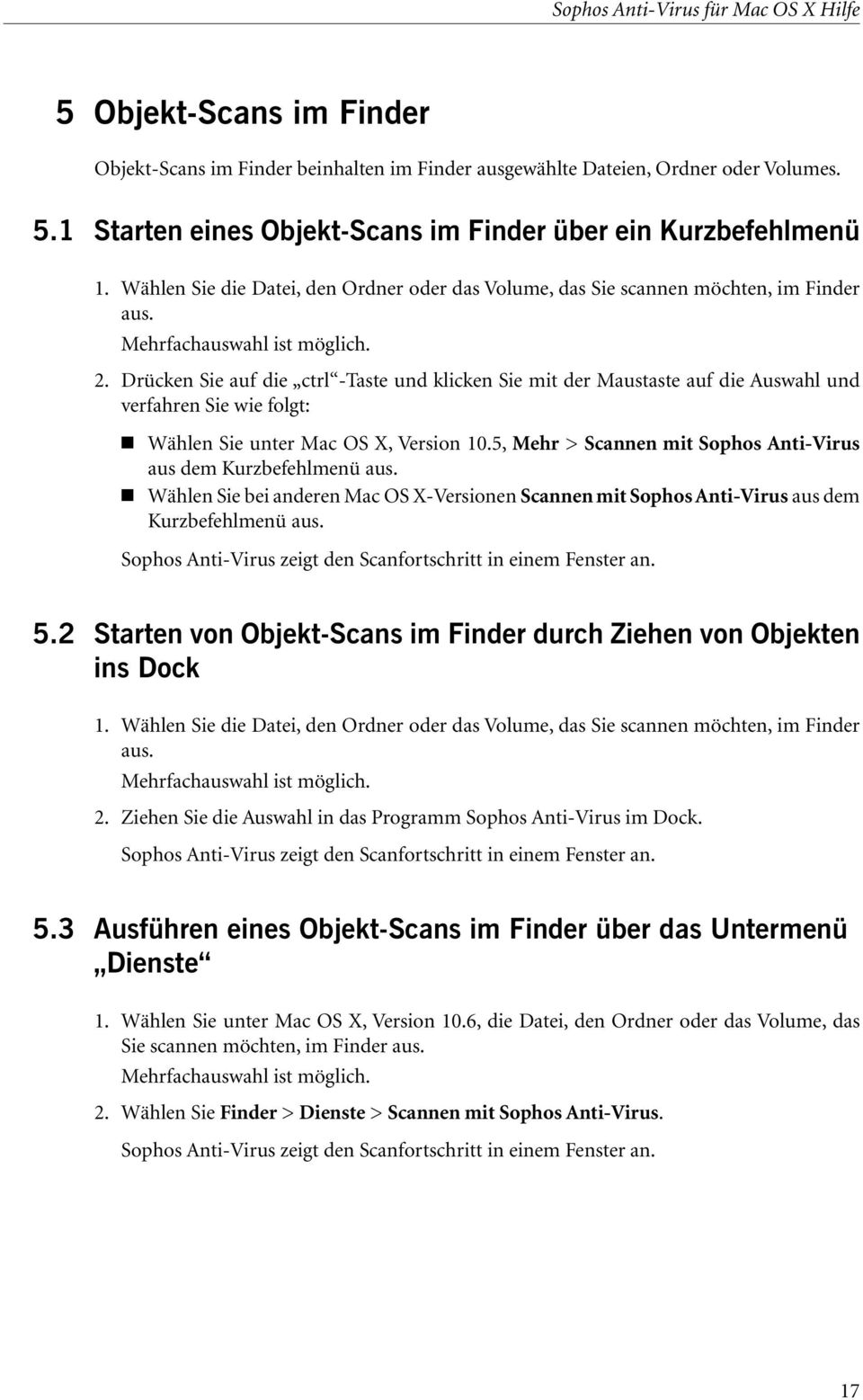 Drücken Sie auf die ctrl -Taste und klicken Sie mit der Maustaste auf die Auswahl und verfahren Sie wie folgt: Wählen Sie unter Mac OS X, Version 10.