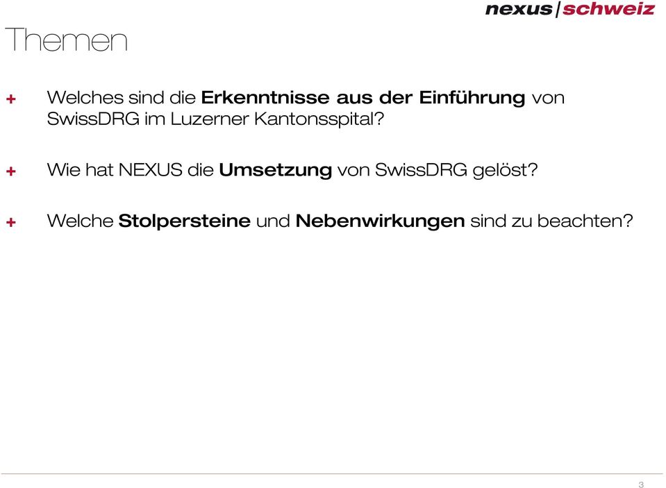+ Wie hat NEXUS die Umsetzung von SwissDRG gelöst?