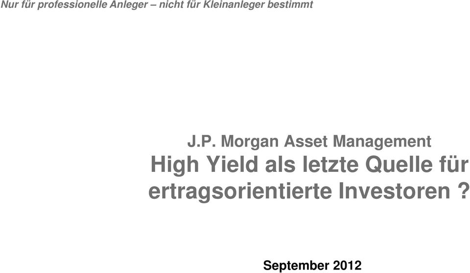Morgan Asset Management High Yield als