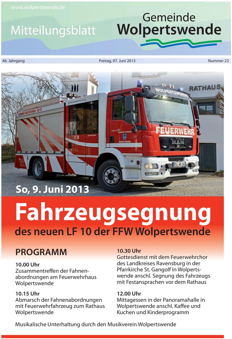15 Uhr Abmarsch der Fahnenabordnungen mit Feuerwehrfahrzeug zum Rathaus Wolpertswende 10.