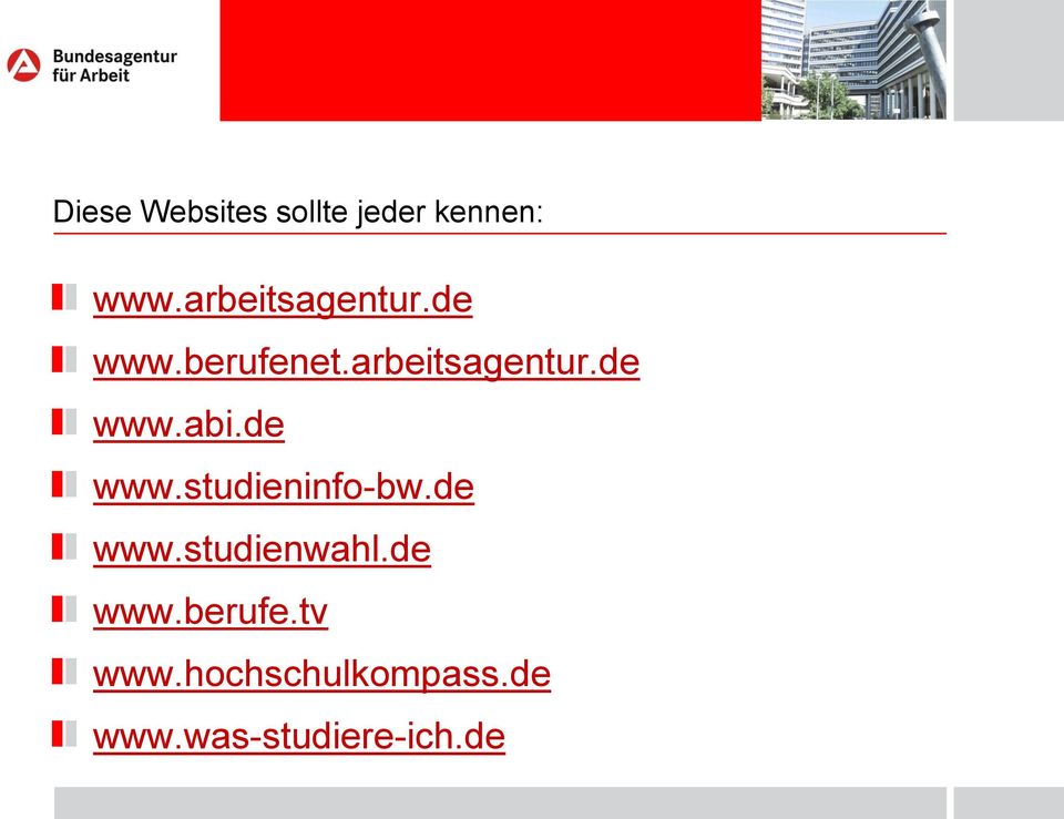 de www.studieninfo-bw.de www.studienwahl.de www.berufe.