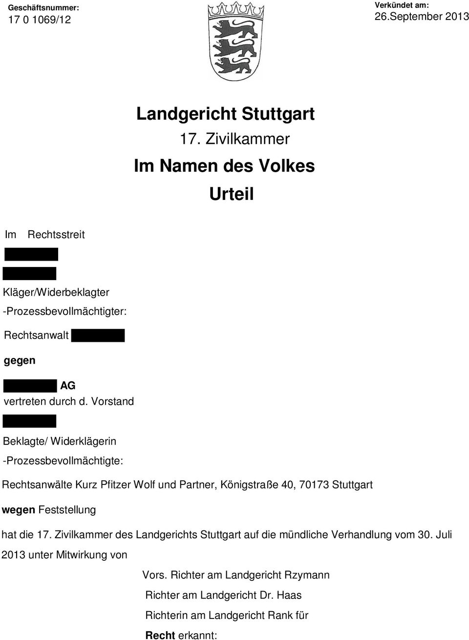 Vorstand Beklagte/ Widerklägerin -Prozessbevollmächtigte: Rechtsanwälte Kurz Pfitzer Wolf und Partner, Königstraße 40, 70173 Stuttgart wegen Feststellung