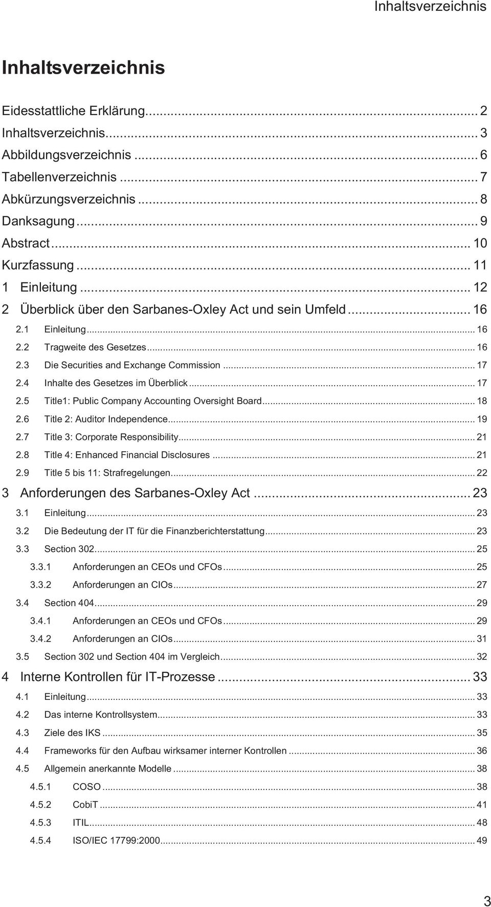 .. 17 2.4 Inhalte des Gesetzes im Überblick... 17 2.5 Title1: Public Company Accounting Oversight Board... 18 2.6 Title 2: Auditor Independence... 19 2.7 Title 3: Corporate Responsibility... 21 2.