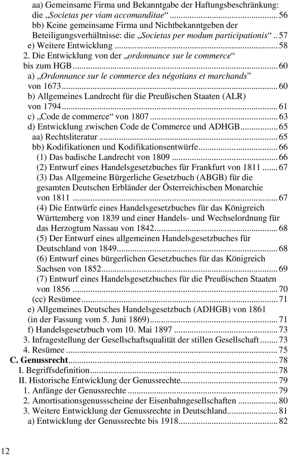 Die Entwicklung von der ordonnance sur le commerce bis zum HGB...60 a) Ordonnance sur le commerce des négotians et marchands von 1673.