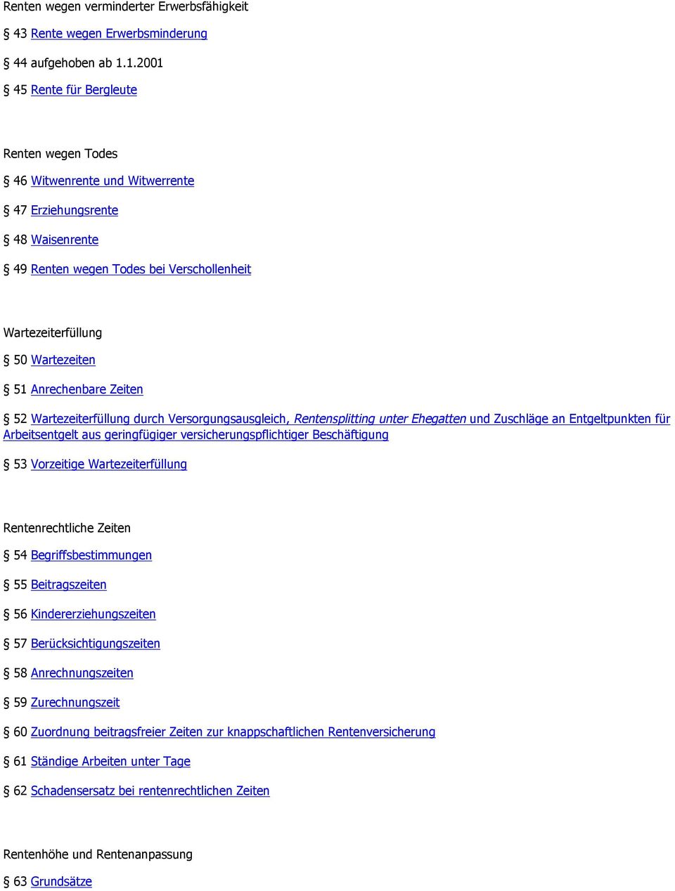 Anrechenbare Zeiten 52 Wartezeiterfüllung durch Versorgungsausgleich, Rentensplitting unter Ehegatten und Zuschläge an Entgeltpunkten für Arbeitsentgelt aus geringfügiger versicherungspflichtiger