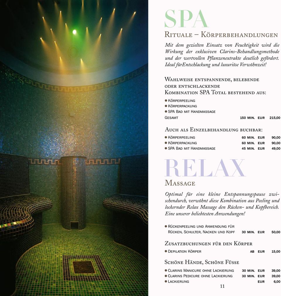 Wahlweise entspannende, belebende oder entschlackende Kombination SPA Total bestehend aus: Körperpeeling Körperpackung SPA Bad mit Handmassage Gesamt 150 min.