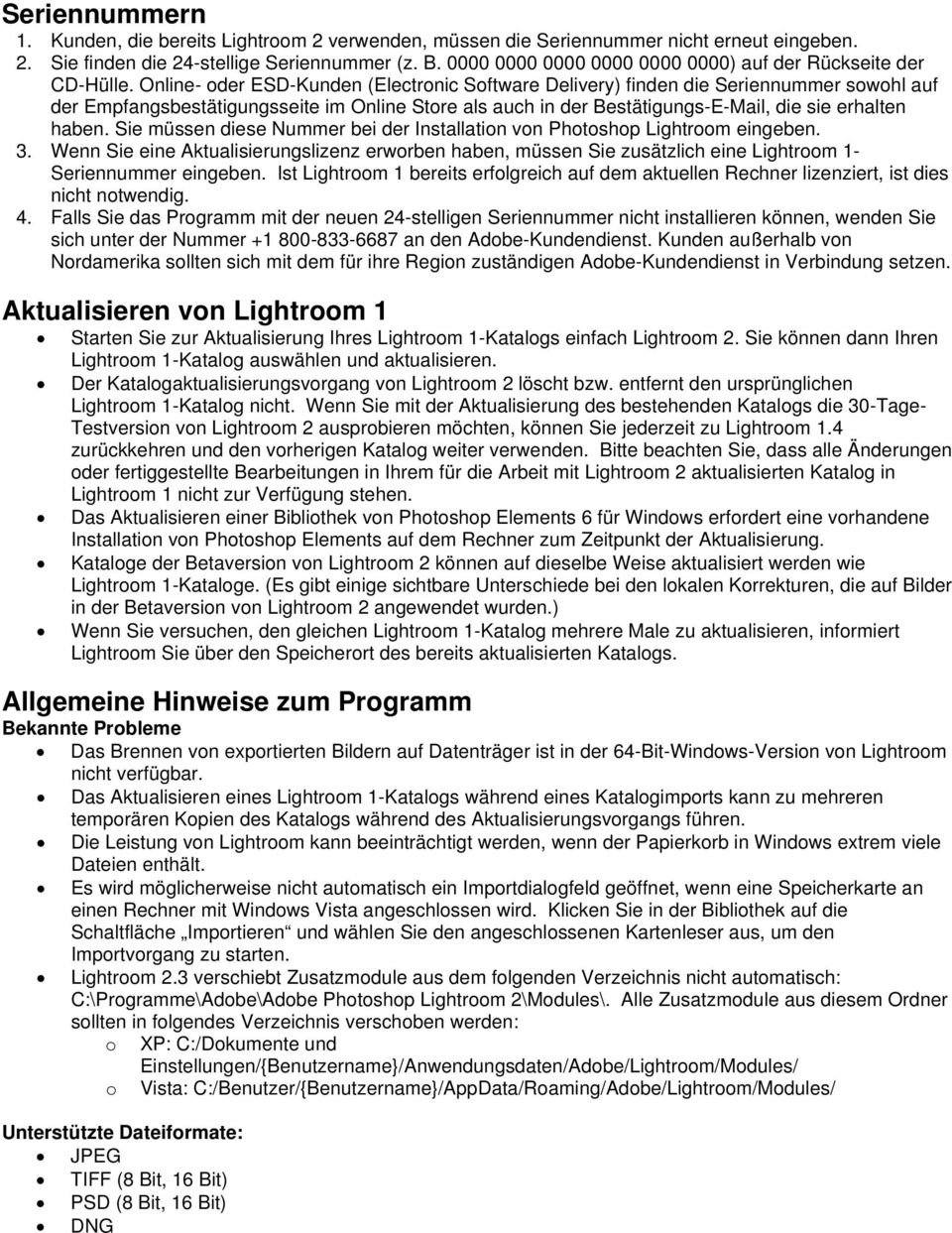 Online- oder ESD-Kunden (Electronic Software Delivery) finden die Seriennummer sowohl auf der Empfangsbestätigungsseite im Online Store als auch in der Bestätigungs-E-Mail, die sie erhalten haben.