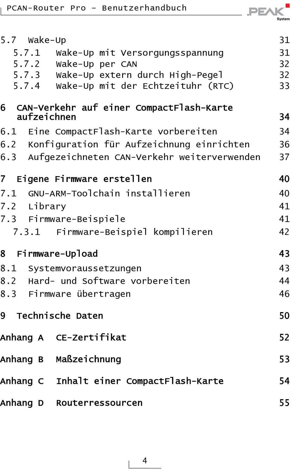 1 GNU-ARM-Toolchain installieren 40 7.2 Library 41 7.3 Firmware-Beispiele 41 7.3.1 Firmware-Beispiel kompilieren 42 8 Firmware-Upload 43 8.1 Systemvoraussetzungen 43 8.