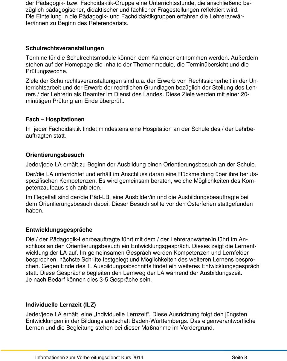 Schulrechtsveranstaltungen Termine für die Schulrechtsmodule können dem Kalender entnommen werden.