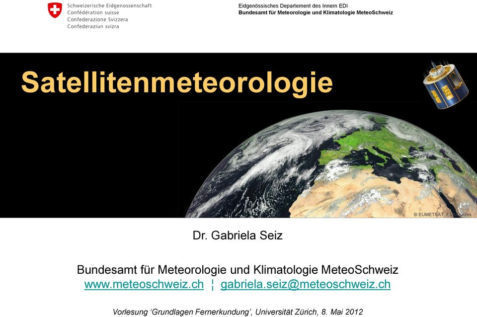 für Meteorologie und Klimatologie MeteoSchweiz www.meteoschweiz.ch gabriela.