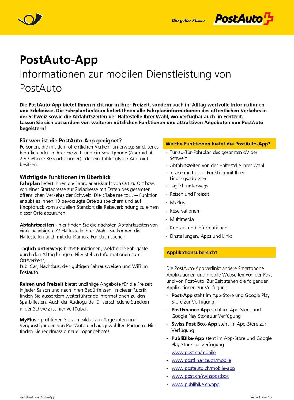 Lassen Sie sich ausserdem von weiteren nützlichen Funktionen und attraktiven Angeboten von PostAuto begeistern! Für wen ist die PostAuto-App geeignet?