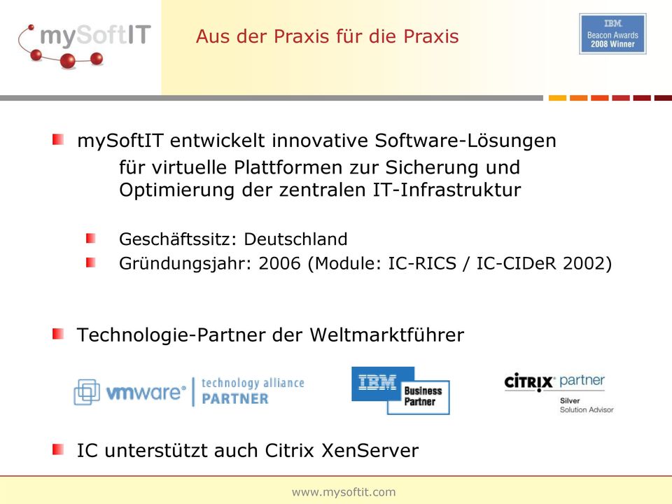 IT-Infrastruktur Geschäftssitz: Deutschland Gründungsjahr: 2006 (Module: IC-RICS