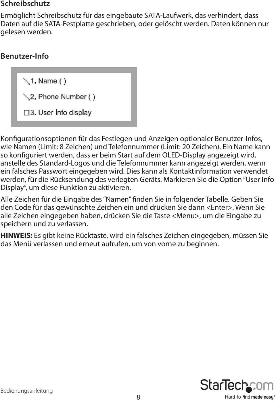 Ein Name kann so konfiguriert werden, dass er beim Start auf dem OLED-Display angezeigt wird, anstelle des Standard-Logos und die Telefonnummer kann angezeigt werden, wenn ein falsches Passwort