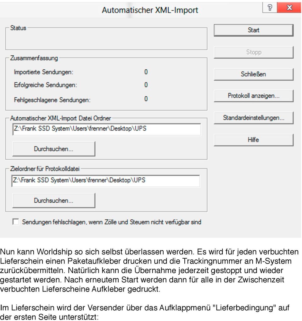 zurückübermitteln. Natürlich kann die Übernahme jederzeit gestoppt und wieder gestartet werden.