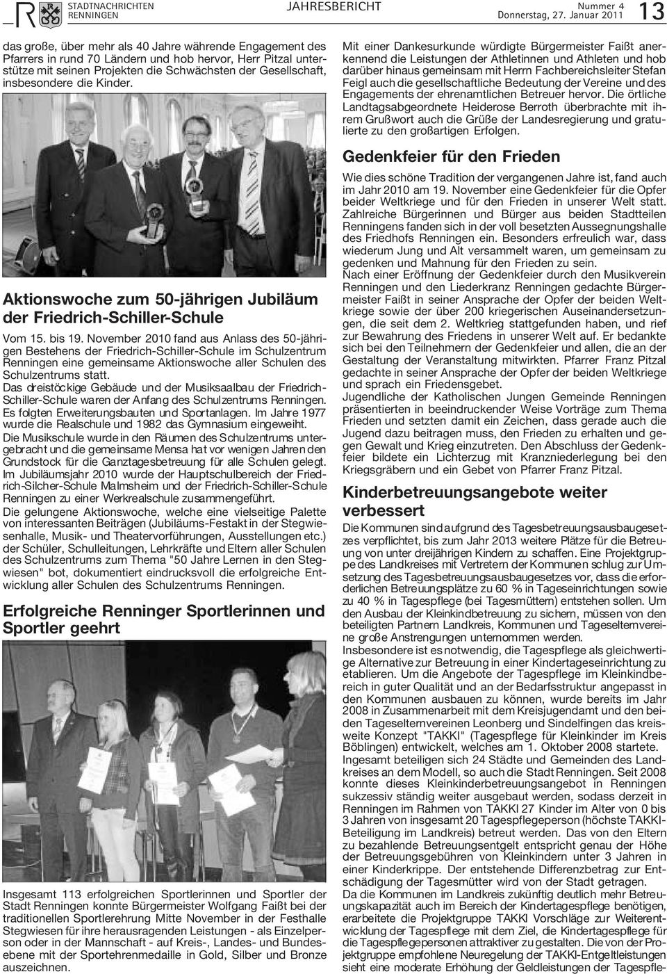 November 2010 fand aus Anlass des 50-jährigen Bestehens der Friedrich-Schiller-Schule im Schulzentrum Renningen eine gemeinsame Aktionswoche aller Schulen des Schulzentrums statt.