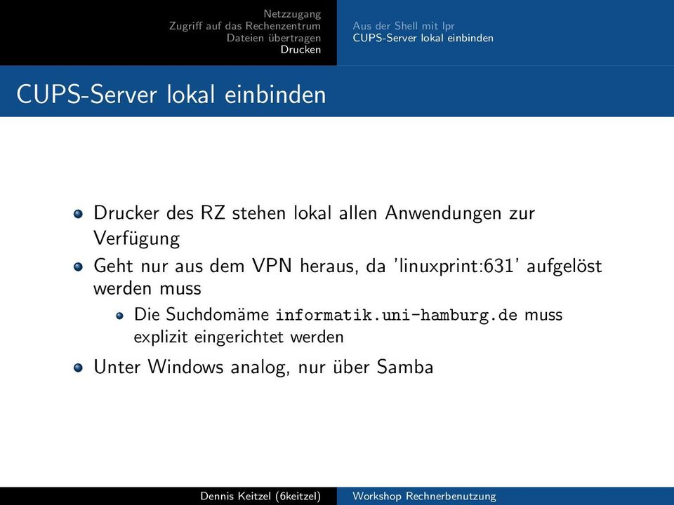 VPN heraus, da linuxprint:631 aufgelöst werden muss Die Suchdomäme informatik.