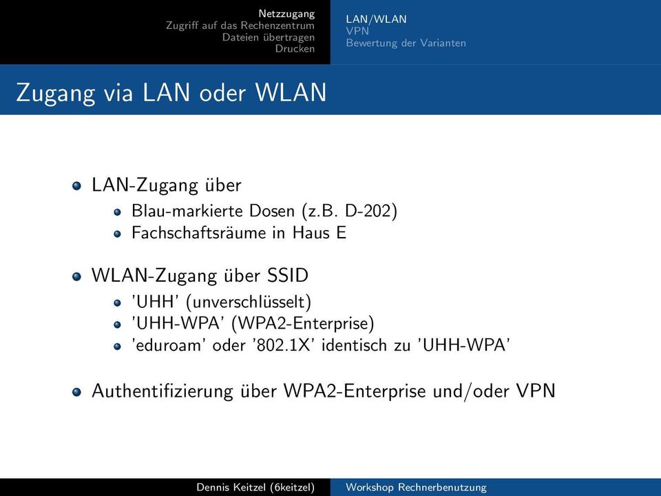 WLAN-Zugang über SSID UHH (unverschlüsselt) UHH-WPA (WPA2-Enterprise)