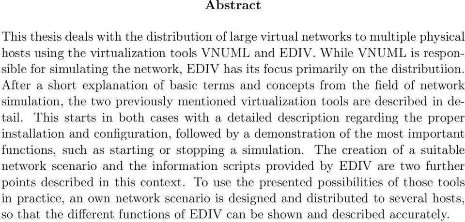 After a short explanation of basic terms and concepts from the field of network simulation, the two previously mentioned virtualization tools are described in detail.