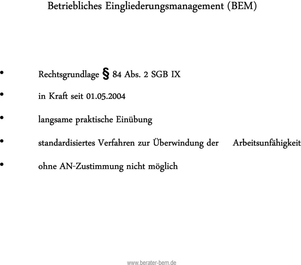 2004 langsame praktische Einübung