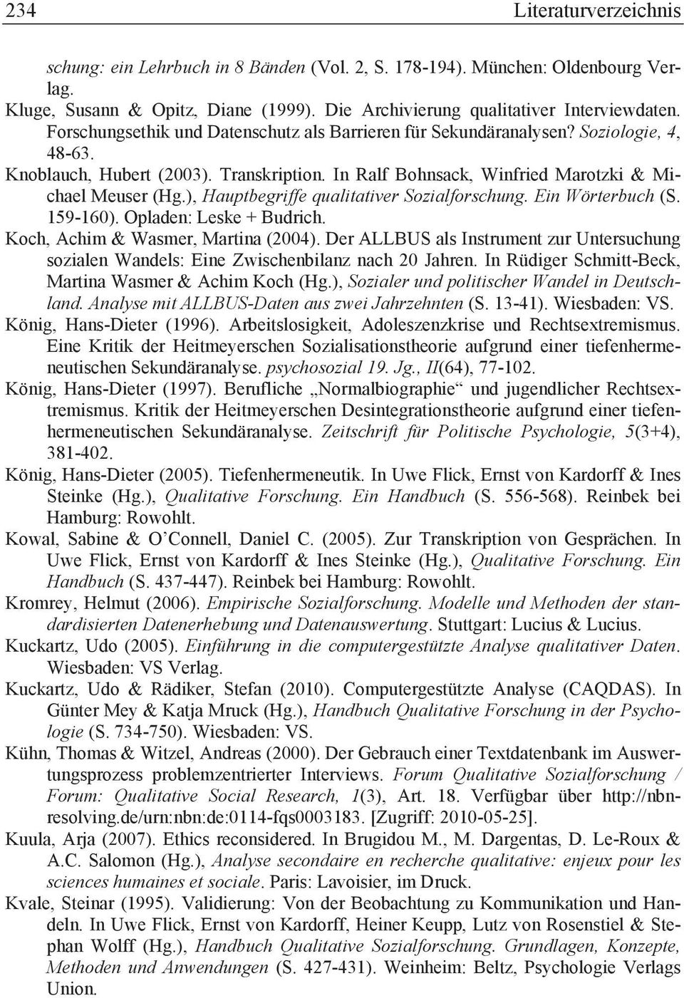 ), Hauptbegriffe qualitativer Sozialforschung. Ein Wörterbuch (S. 159-160). Opladen: Leske + Budrich. Koch, Achim & Wasmer, Martina (2004).
