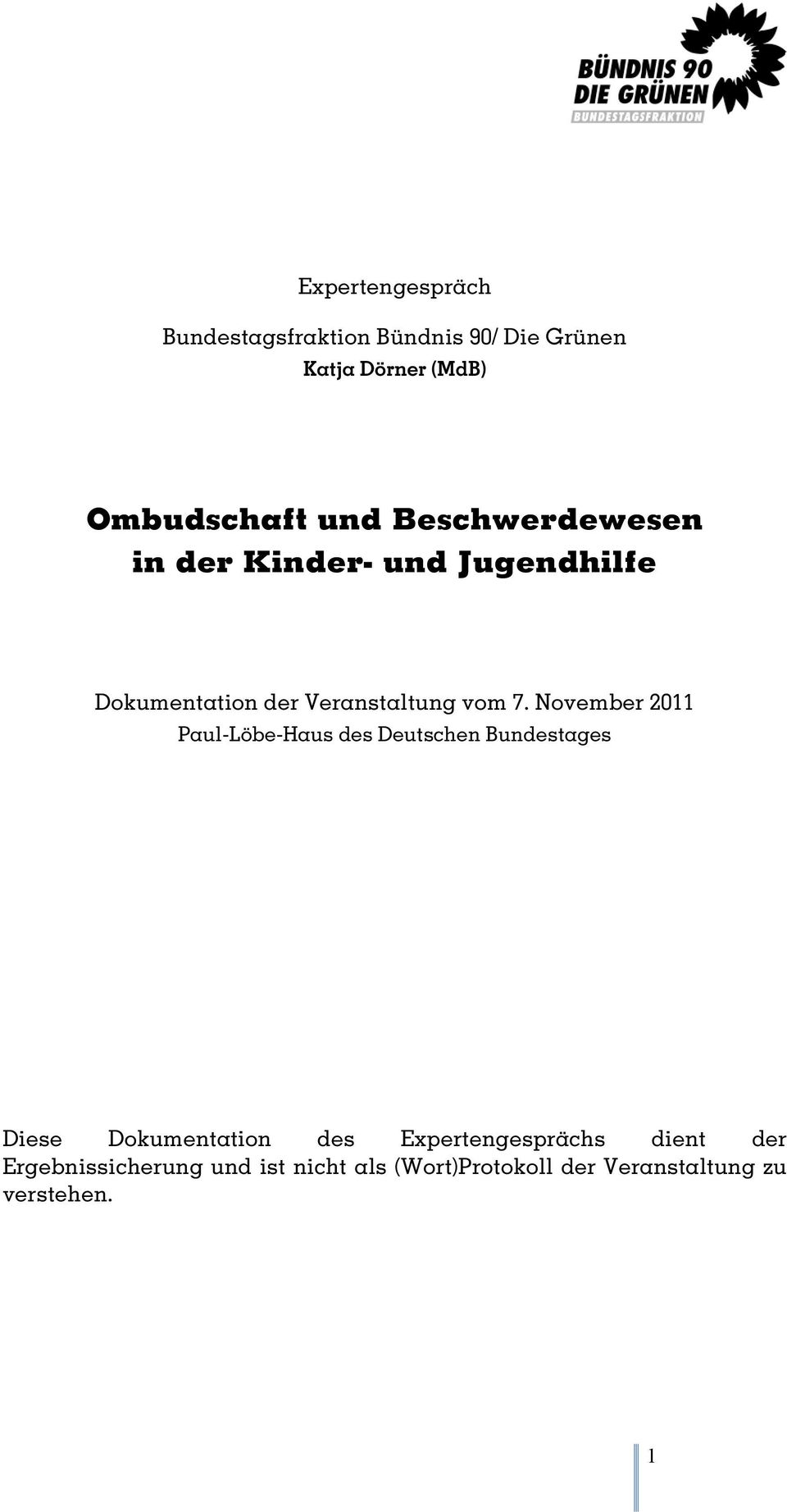 November 2011 Paul-Löbe-Haus des Deutschen Bundestages Diese Dokumentation des
