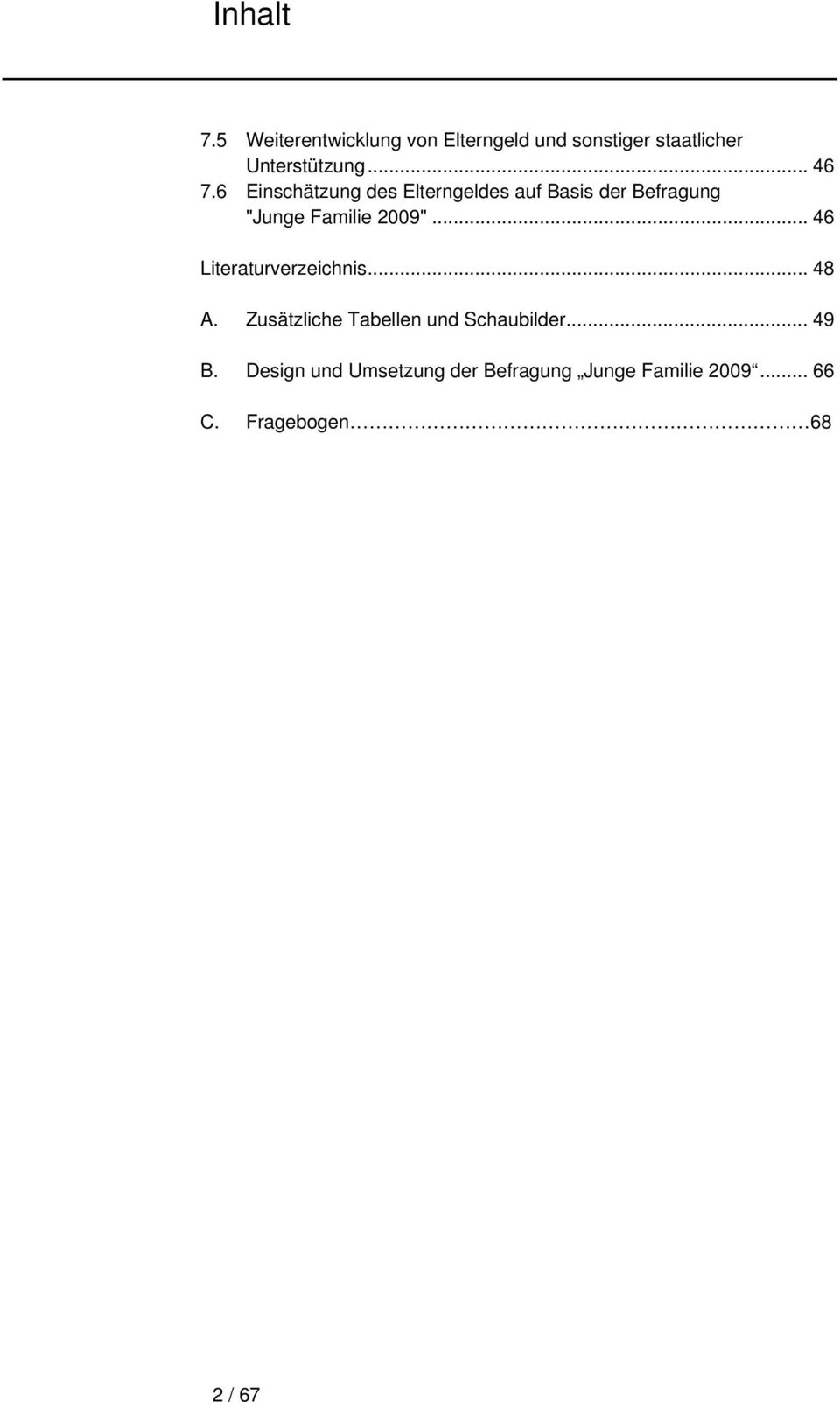 6 Einschätzung des Elterngeldes auf Basis der Befragung "Junge Familie 2009".