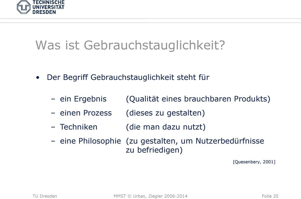 brauchbaren Produkts) einen Prozess (dieses zu gestalten) Techniken (die man dazu