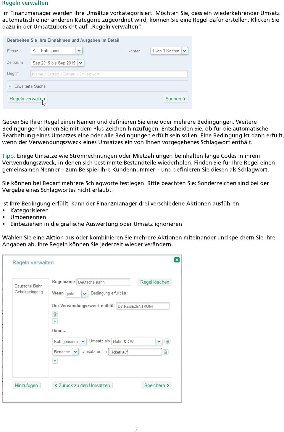 Geben Sie Ihrer Regel einen Namen und definieren Sie eine oder mehrere Bedingungen. Weitere Bedingungen können Sie mit dem Plus-Zeichen hinzufügen.