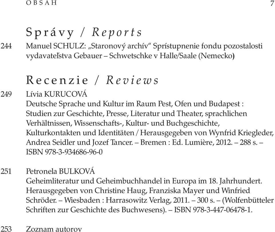 Identitäten / Herausgegeben von Wynfrid Kriegleder, Andrea Seidler und Jozef Tancer. Bremen : Ed. Lumière, 2012. 288 s.
