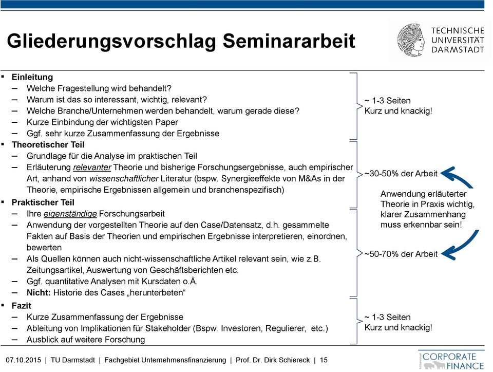 sehr kurze Zusammenfassung der Ergebnisse Theoretischer Teil Grundlage für die Analyse im praktischen Teil Erläuterung relevanter Theorie und bisherige Forschungsergebnisse, auch empirischer Art,