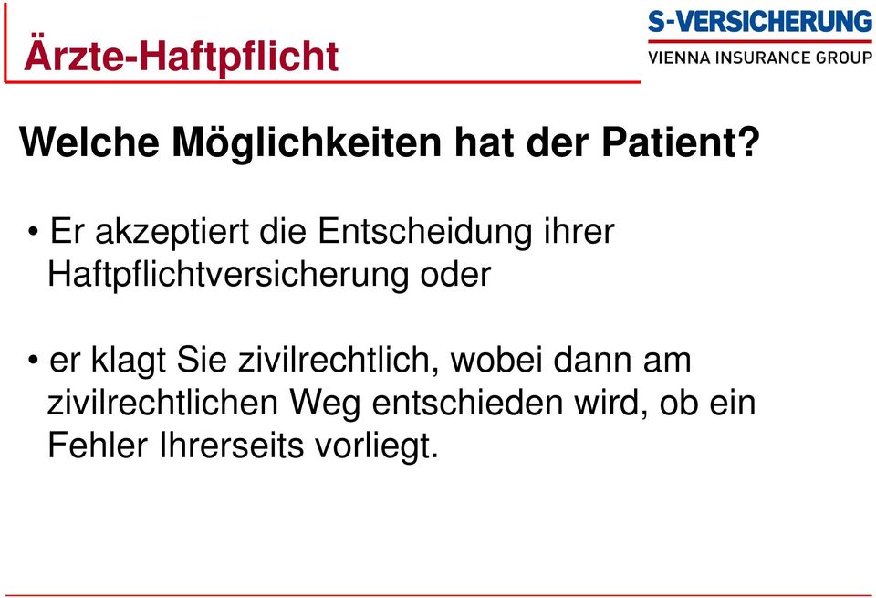 Haftpflichtversicherung oder er klagt Sie zivilrechtlich,