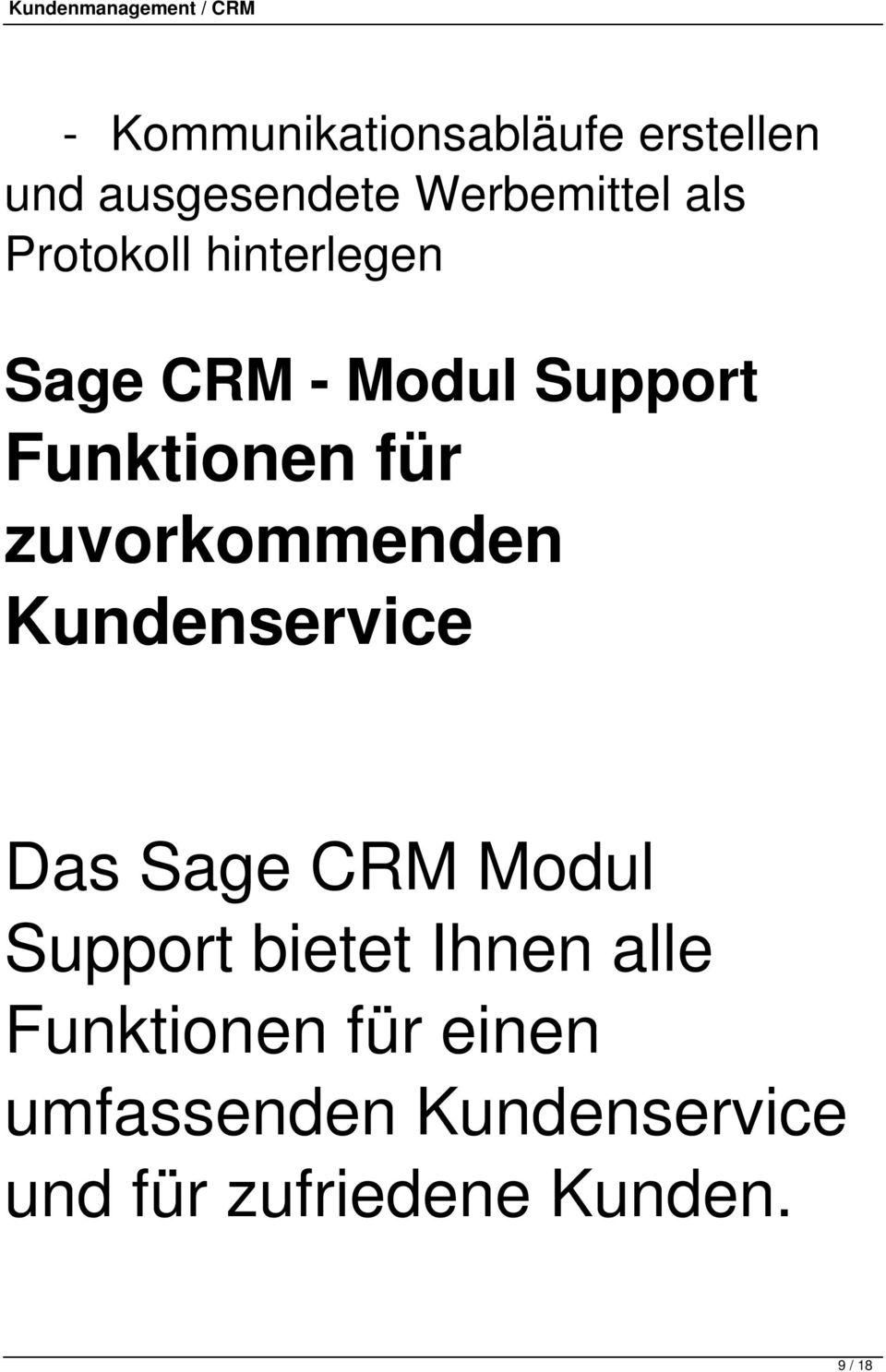 zuvorkommenden Kundenservice Das Sage CRM Modul Support bietet Ihnen