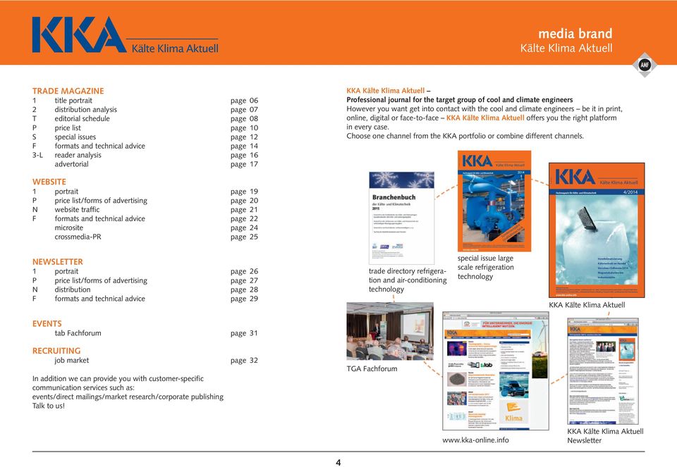 Aktuell media brand Kälte Klima Aktuell TRADE MAGAZINE 1 title portrait page 06 2 distribution analysis page 07 T editorial schedule page 08 P price list page 10 S special issues page 12 F formats