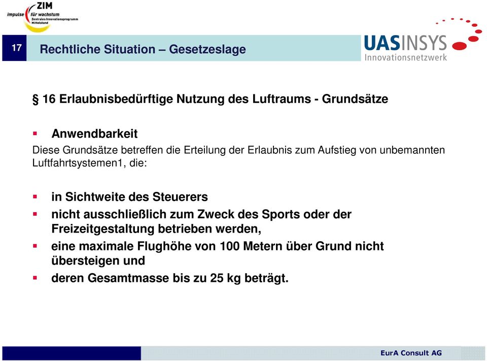 in Sichtweite des Steuerers nicht ausschließlich zum Zweck des Sports oder der Freizeitgestaltung betrieben