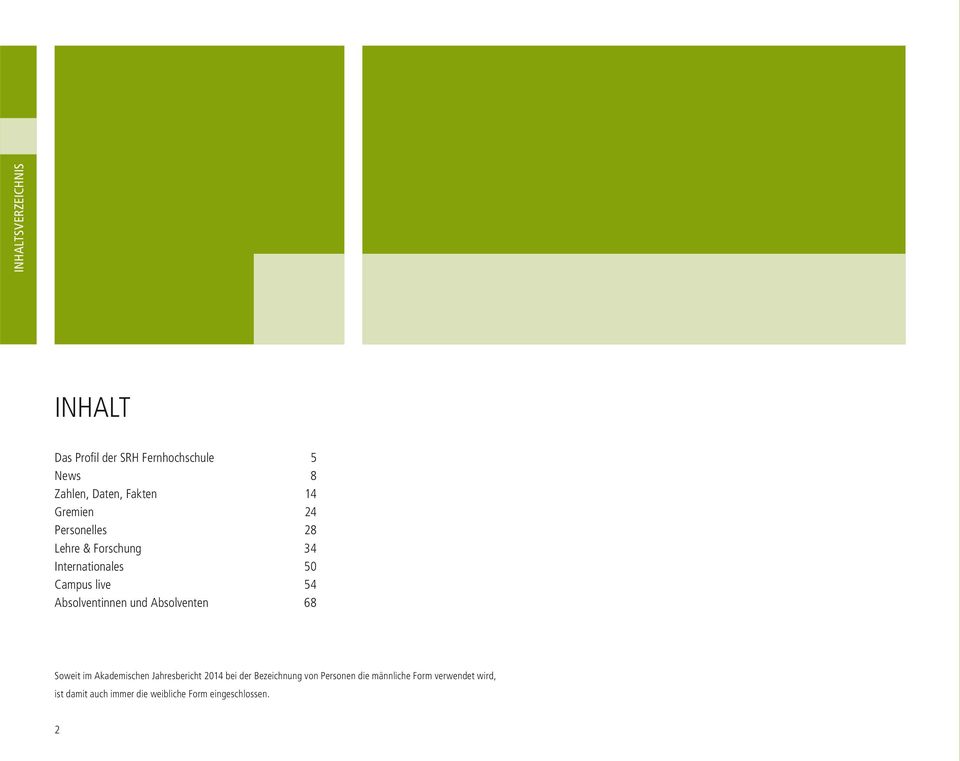 Absolventinnen und Absolventen 68 Soweit im Akademischen Jahresbericht 2014 bei der