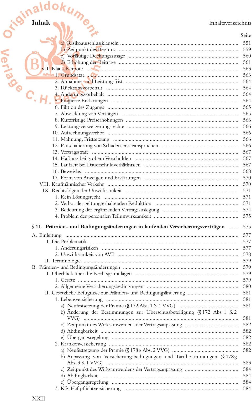 Abwicklung von Verträgen... 565 8. Kurzfristige Preiserhöhungen... 566 9. Leistungsverweigerungsrechte... 566 10. Aufrechnungsverbot... 566 11. Mahnung, Fristsetzung... 566 12.