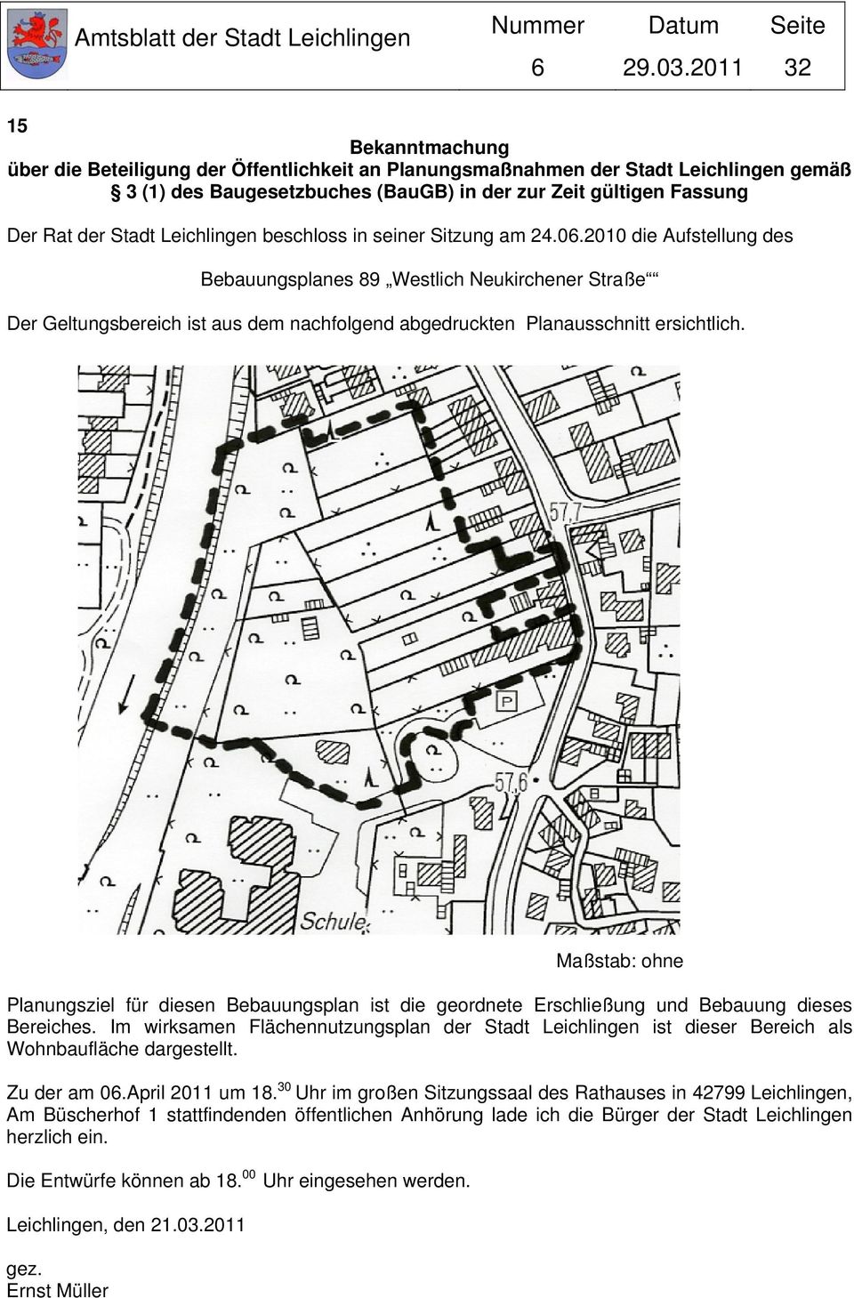 2010 die Aufstellung des Bebauungsplanes 89 Westlich Neukirchener Straße Der Geltungsbereich ist aus dem nachfolgend abgedruckten Planausschnitt ersichtlich.