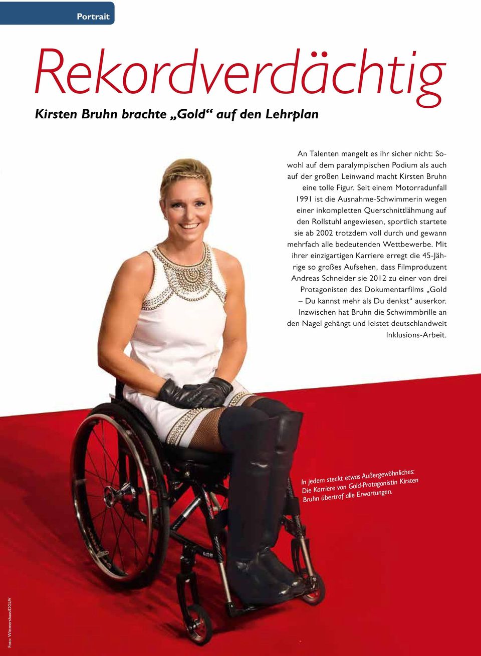 Seit einem Motorradunfall 1991 ist die Ausnahme-Schwimmerin wegen einer inkompletten Querschnittlähmung auf den Rollstuhl angewiesen, sportlich startete sie ab 2002 trotzdem voll durch und gewann