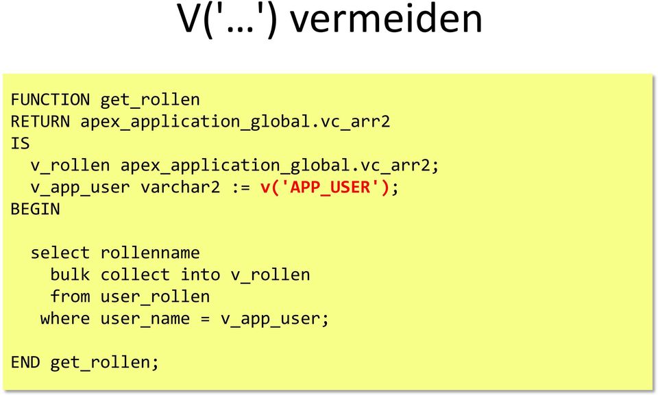 vc_arr2; v_app_user varchar2 := v('app_user'); BEGIN select