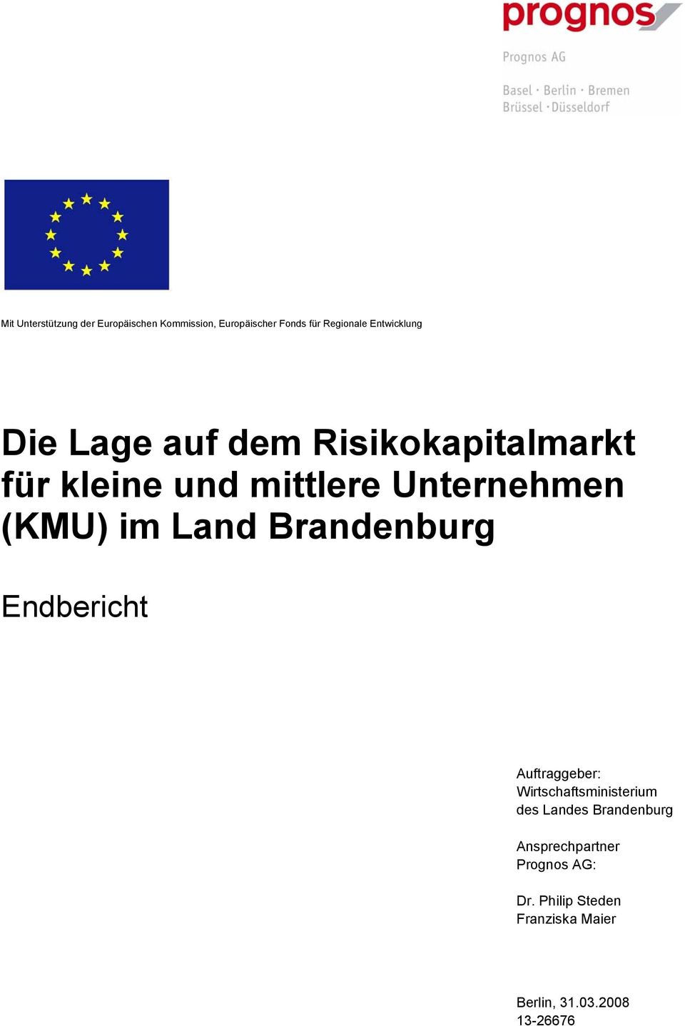(KMU) im Land Brandenburg Endbericht Auftraggeber: Wirtschaftsministerium des Landes