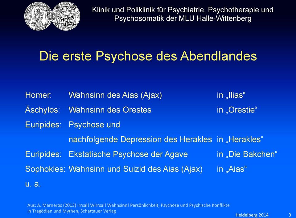 der Agave in Die Bakchen Sophokles: Wahnsinn und Suizid des Aias (Ajax) in Aias u. a. Aus: A.